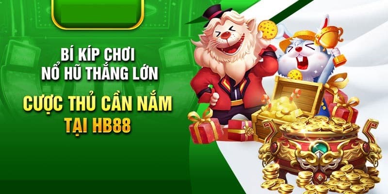 Bí kíp để giành chiến thắng trong trò chơi nổ hũ mà người chơi cần nắm rõ