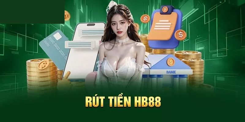 Giới thiệu chuyên mục rút tiền hb88