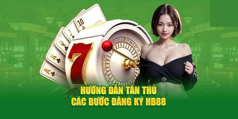 Hướng dẫn từng bước để đăng ký hb88