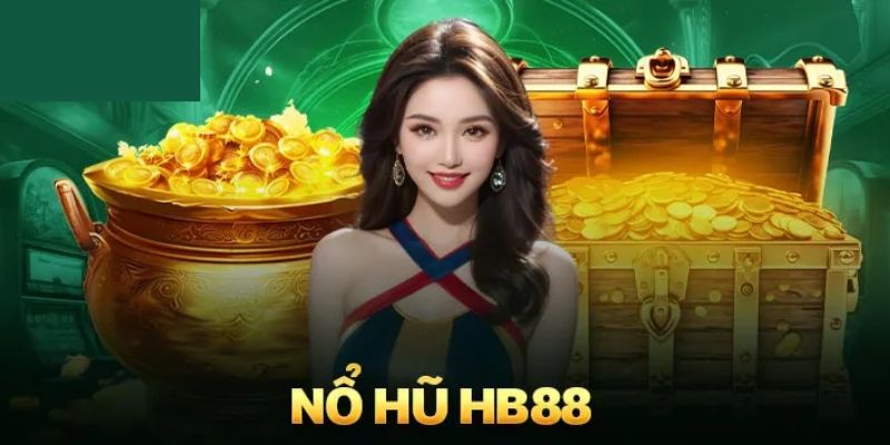 Những lý do người chơi nên chọn game nổ hũ uy tín HB88