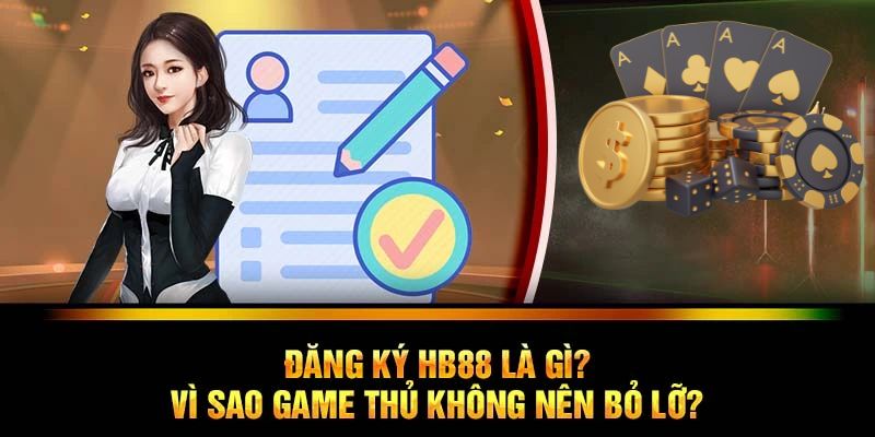 Những lý do người chơi nên đăng ký HB88