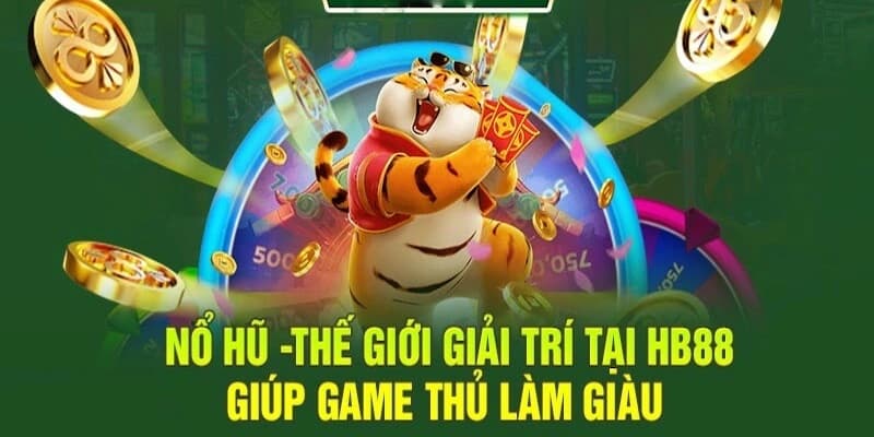 Nổ hũ HB88 là gì và tại sao nên tham gia nổ hũ tại đây